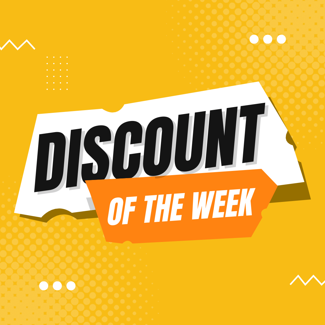 DISCOUNT OF THE WEEK